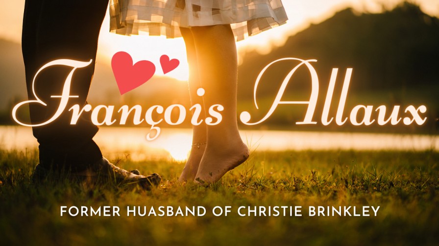 François Allaux | Christie Brinkley`s Ex-Husband 2024